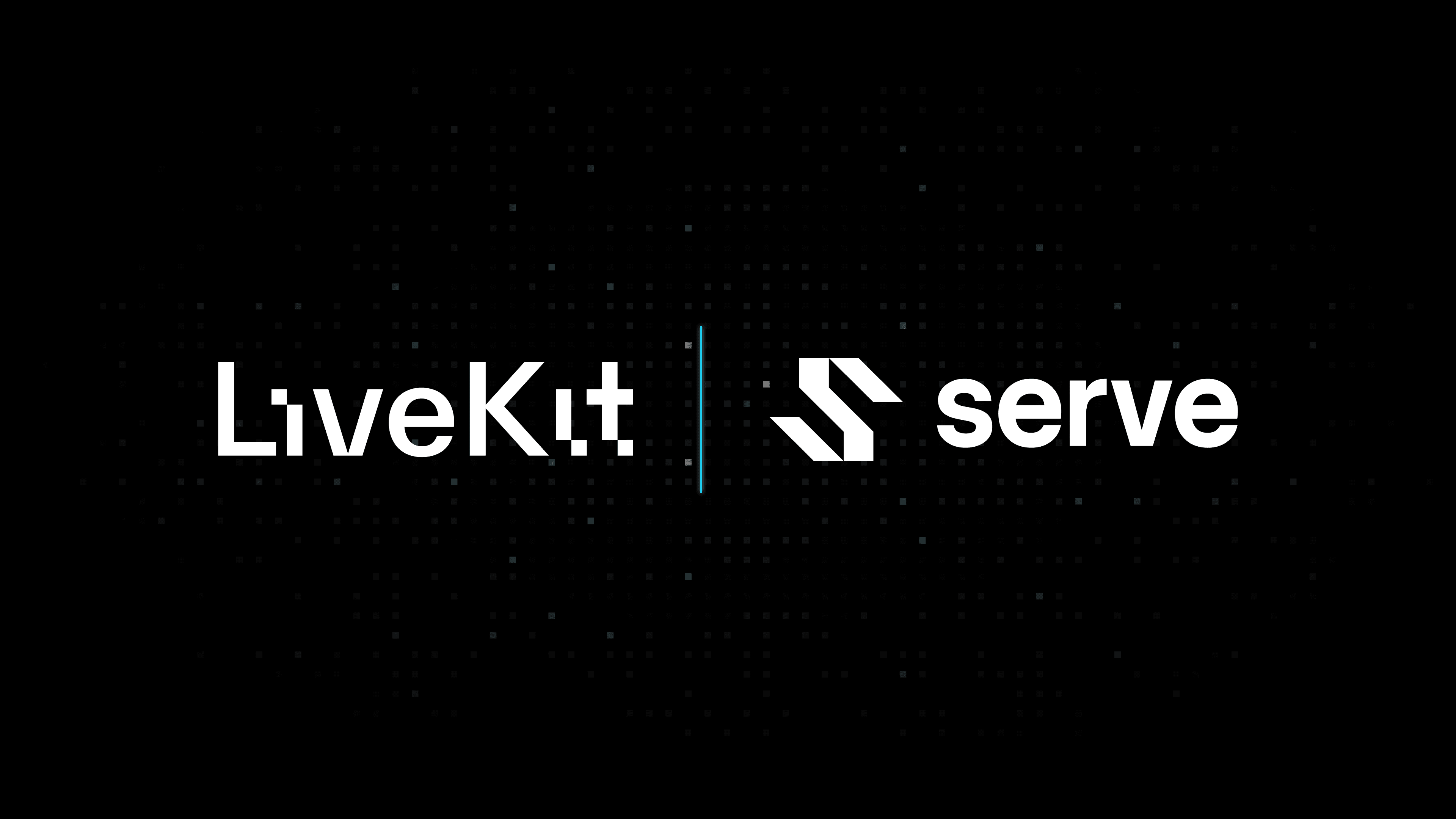 LiveKit and Serve