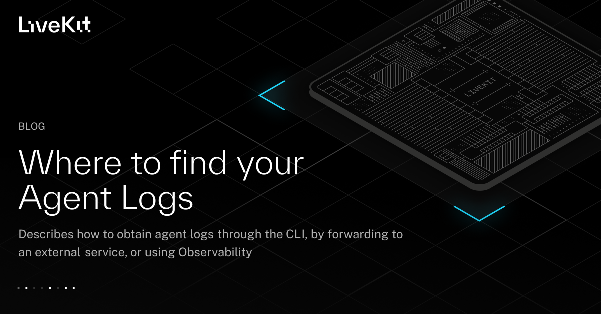 Where to find your Agent Logs | LiveKit