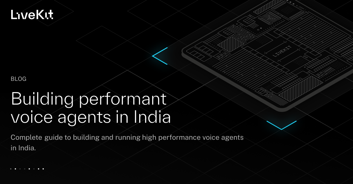 Building Performant Voice Agents in India | LiveKit