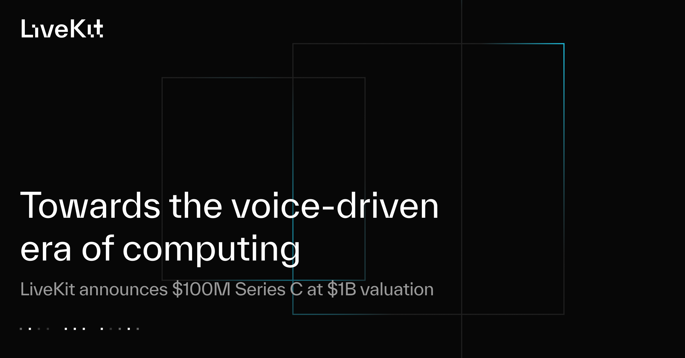 LiveKit's Series C: Towards the voice-driven era of computing | LiveKit