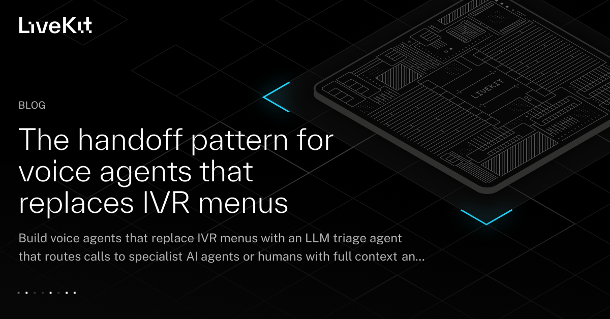 The Handoff Pattern for Voice Agents That Replaces IVR Menus | LiveKit