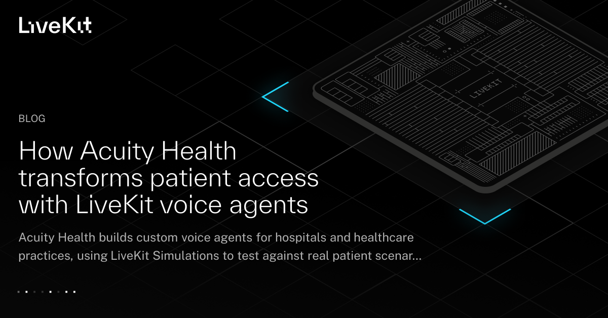 How Acuity Health transforms patient access with LiveKit voice agents
