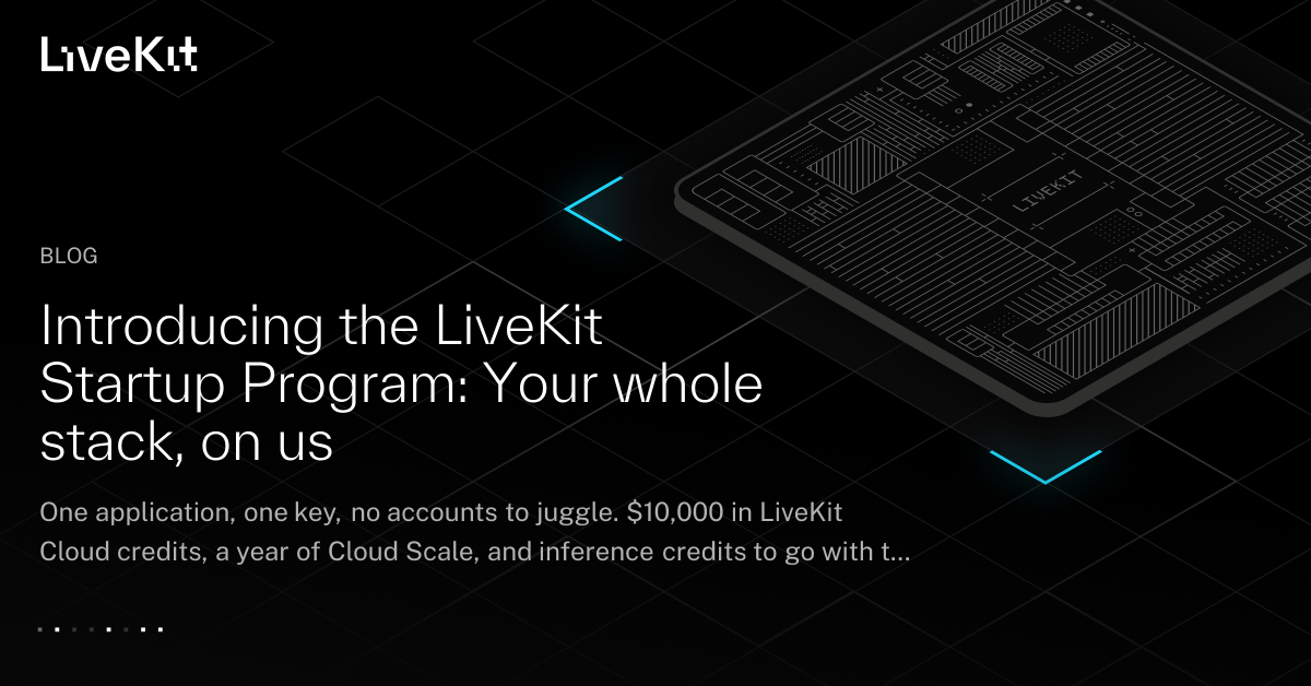 Представляем программу для стартапов LiveKit: весь ваш стек за наш счет